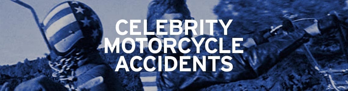 celebrity motorcycle accidents